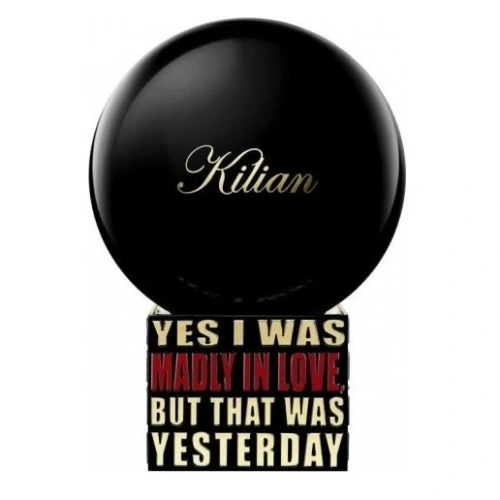 Kilian Yes I Was Madly In Love, But That Was Yesterday