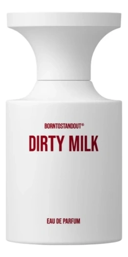 BORNTOSTANDOUT Dirty Milk